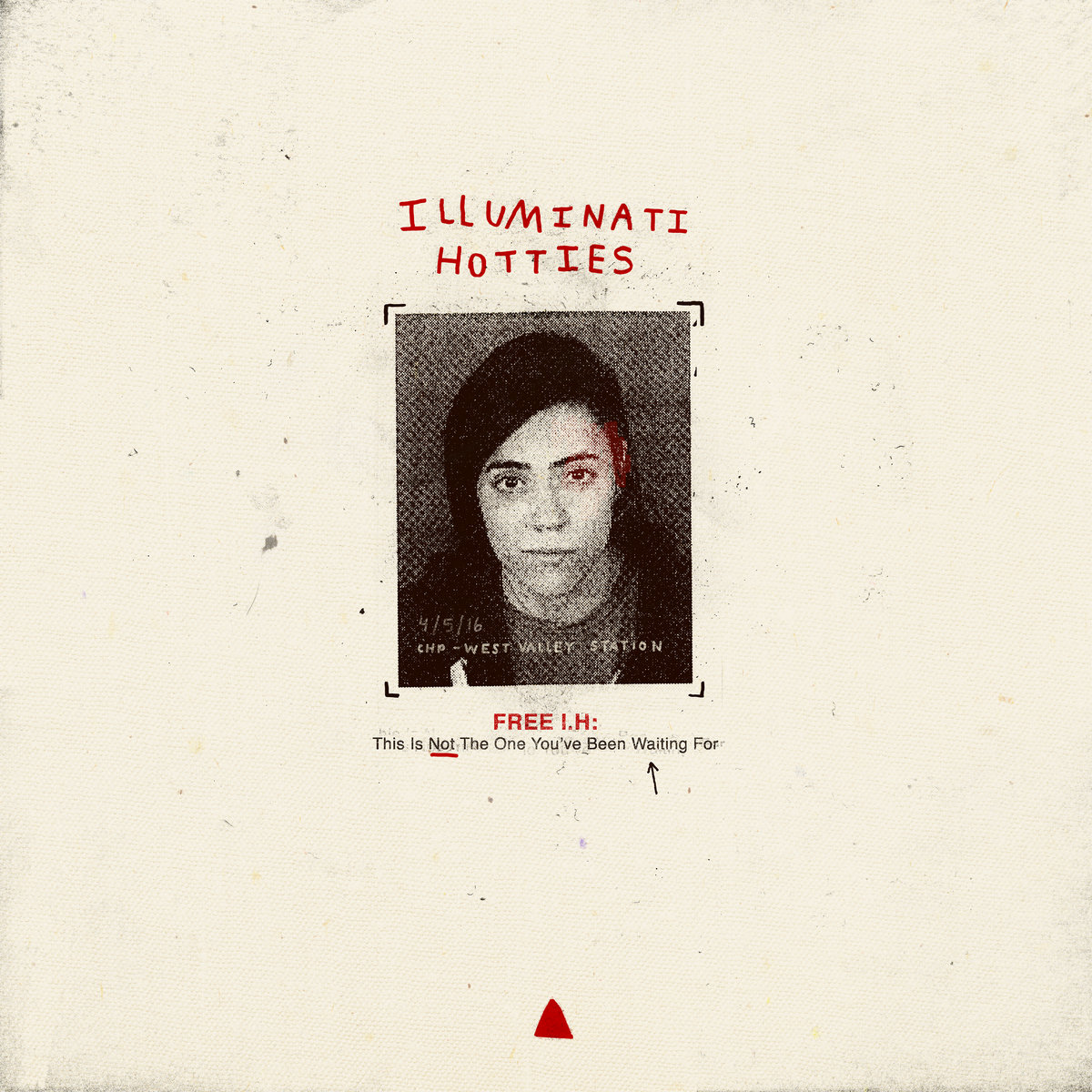 illuminati hotties • <i>FREE I.H: This Is Not The One You've Been Waiting For</i>
